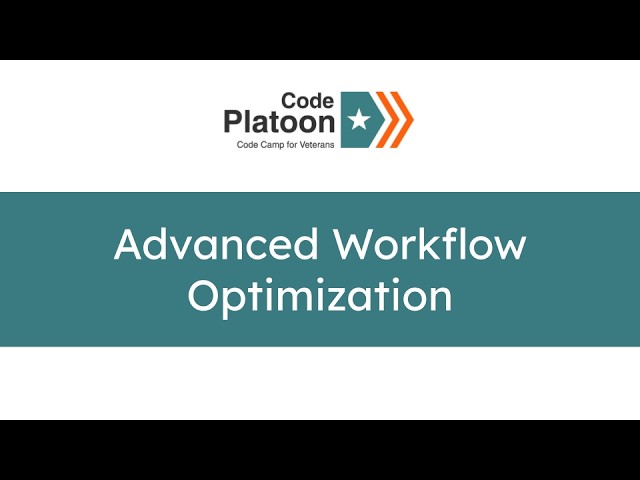 W11D4AM: Advanced Workflow Optimization