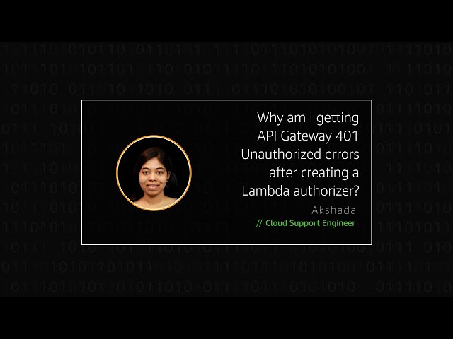 Why am I getting API Gateway 401 Unauthorized errors after creating a Lambda authorizer?