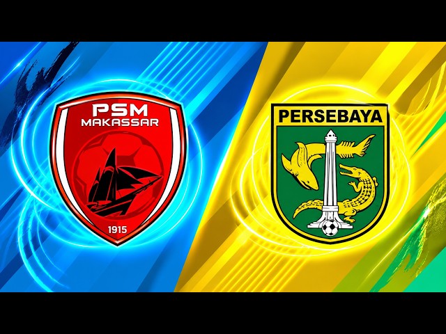 🔴LIVE PSM MAKASSAR VS PERSEBAYA I LIGA 1 INDONESIA live score