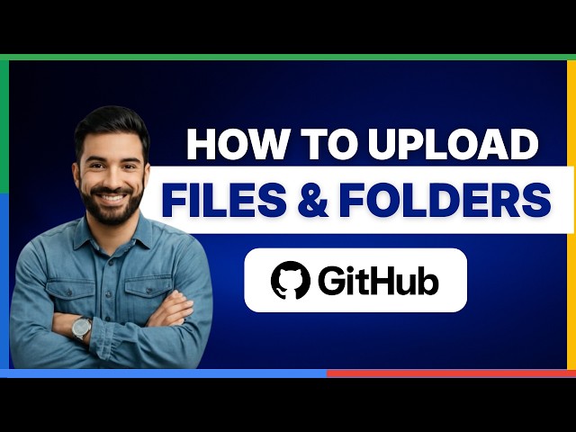 How to Upload Files and Folders to GitHub[2026 Full Guide]