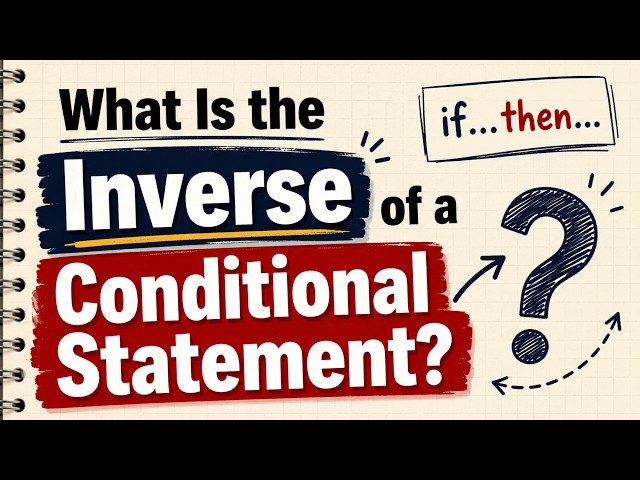 What Is the Inverse of a Conditional Statement? | Simply Explained