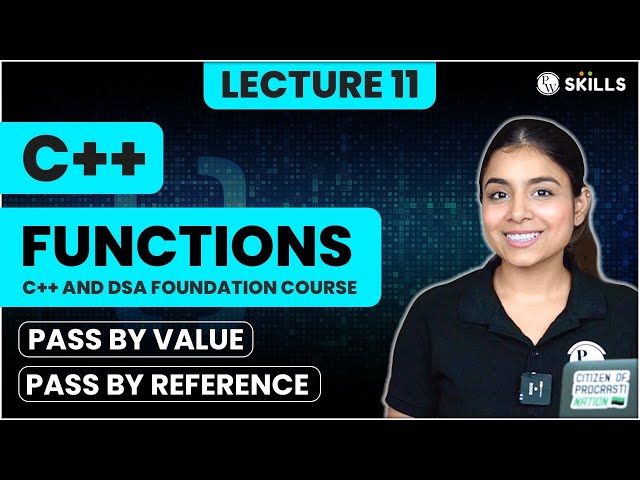 Functions - 2 | Pass by Value & Pass by Reference | Lecture 11 | C++ and DSA Foundation Course