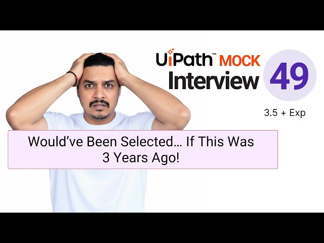 🔴 49. UiPath RPA Developer Interview Questions | 3.5+ Year Experience Interview Question & Answer