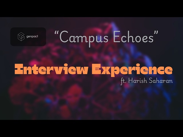 Genpact Interview Experience ft. Harish | Campus Echoes
