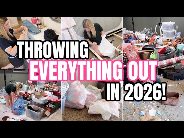THROWING EVERYTHING OUT IN 2026 | DECLUTTERING, ORGANIZING & DEEP CLEANING | Whole House Declutter