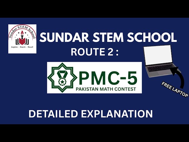 Route to Sundar STEM School Through PMC-5 | Pakistan Math Contest for Grade 5 Students | Free Laptop