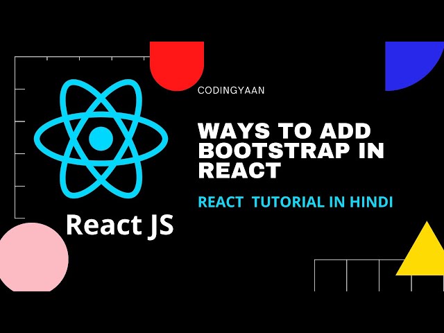 22 Different Ways to Add Bootstrap in React | React Tutorial in hindi 2021