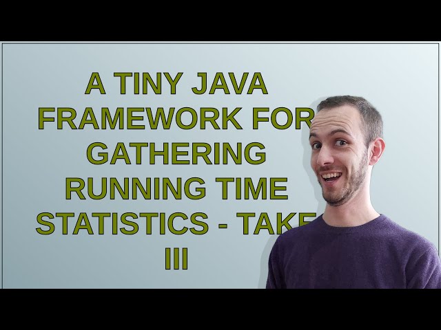 Codereview: A tiny Java framework for gathering running time statistics - Take III