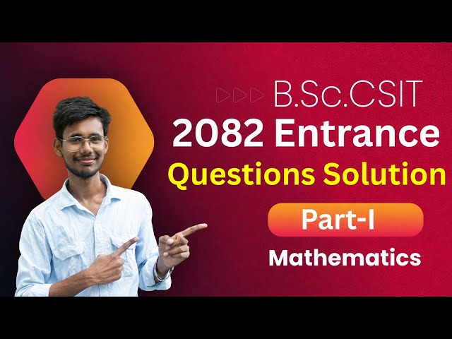 B.Sc.CSIT-2082 Entrance Questions | Mathematics | Part-I | Entrance Preparation | B.Sc.CSIT |