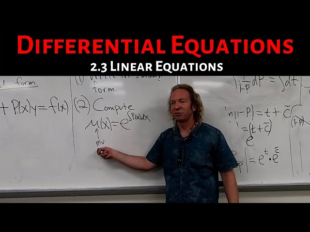 Differential Equations: Lecture 2.3 Linear Equations