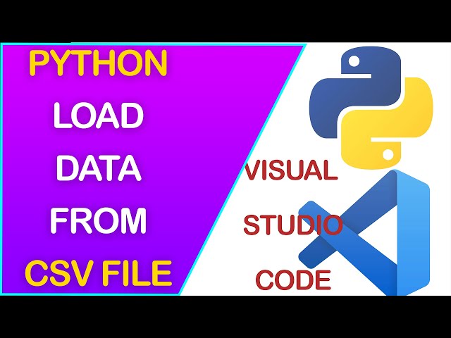 How to load CSV files in Python Notebook and Visual Studio Code