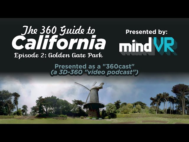 [360cast] The 360 Guide to California — Ep. 2: Golden Gate Park
