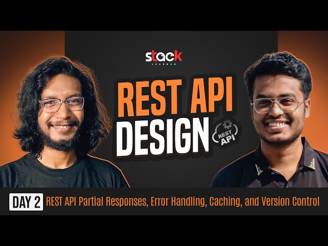 Day 2: REST API Partial Responses, Error Handling, Caching, and Version Control | REST API Design