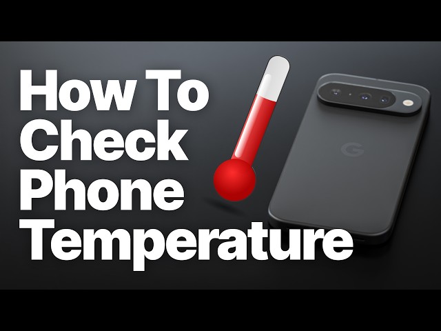 How to Check Phone Temperature on Android (Monitor Overheating & Battery Temp)