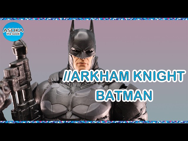 McFarlane Toys DC Multiverse Review: Arkham Knight Batman   | Asoka The Geek