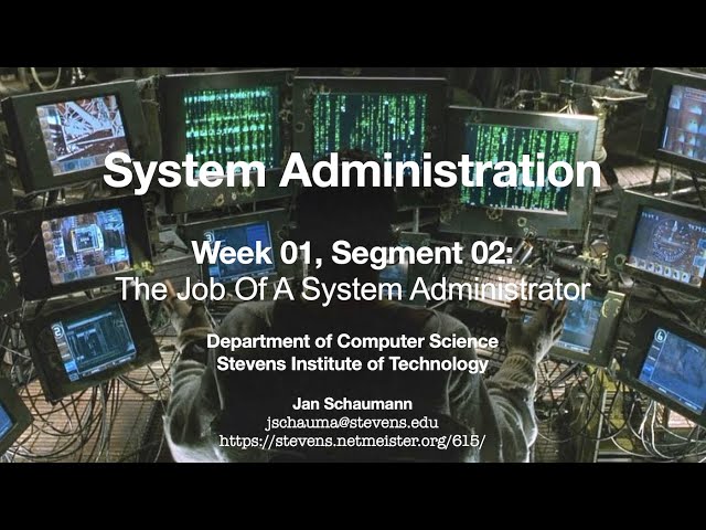 CS615 System Administration, Week 01, Segment 02 - The Job of a System Administrator