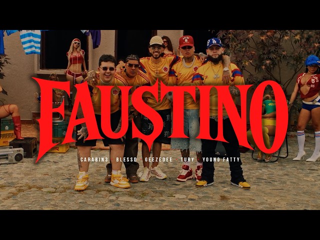FAUSTINO | CARABIN3 ❌ BLESSD ❌ GEEZYDEE ❌ TURY ❌ YOUNGFATTY  (Video Oficial)