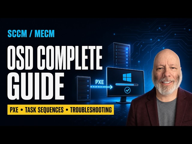 SCCM/MECM OSD Complete Walkthrough & Guide | From Beginner to Pro