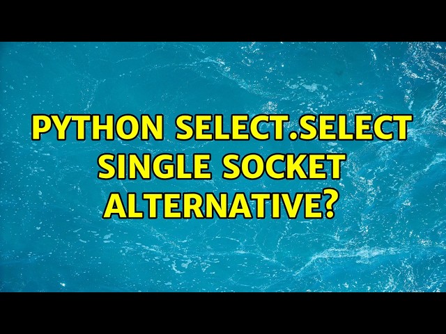 python select.select single socket alternative?