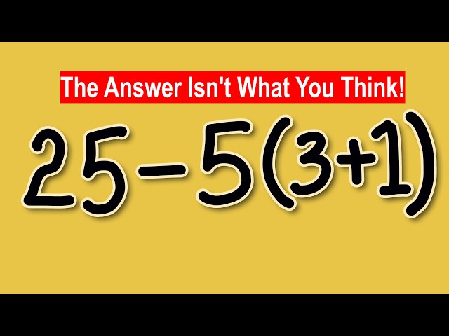 25−5(3+1) = ❓ / Try This Without a Calculator/ PEMDAS Challenge