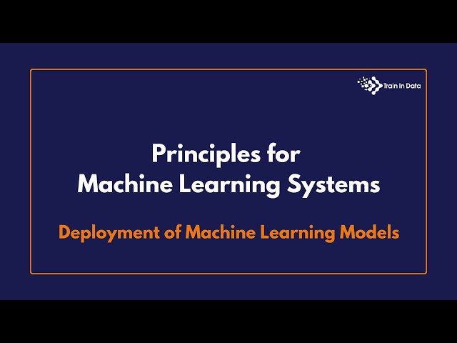 Principles for Machine Learning Systems | Deployment of Machine Learning Models