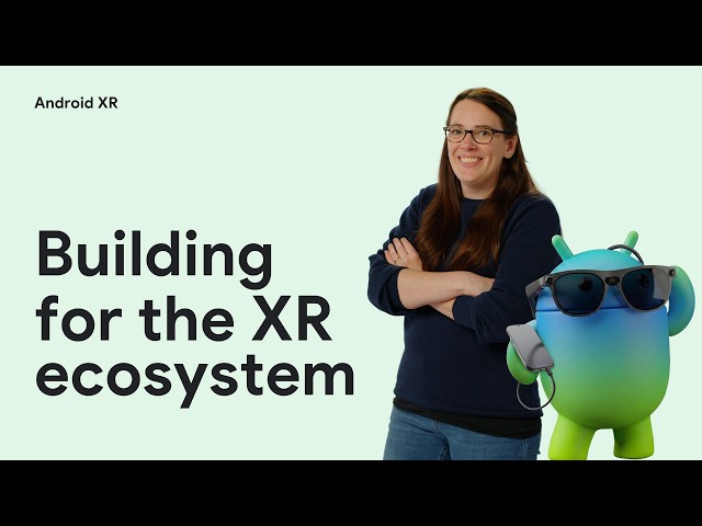 The latest in Android XR