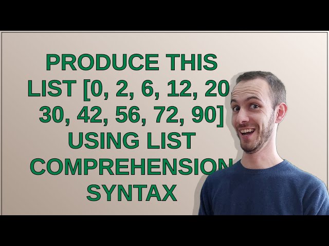 Produce this list 0, 2, 6, 12, 20, 30, 42, 56, 72, 90 using list comprehension syntax
