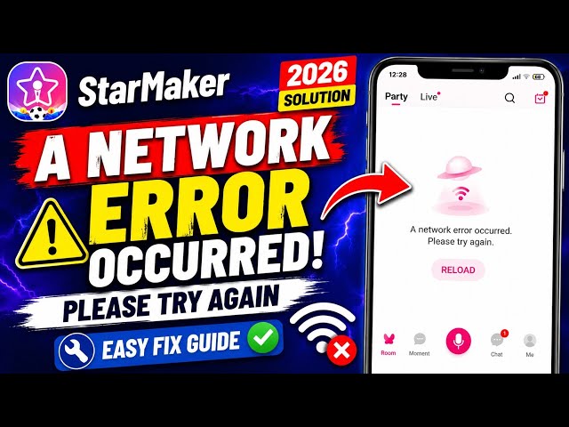 StarMaker A Network Error Occurred Fix 2026 | StarMaker Network Error Solution