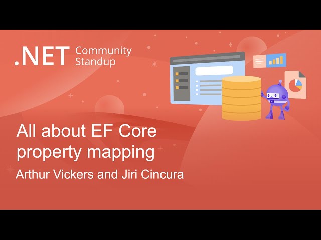 .NET Data Community Standup: All about EF Core property mapping