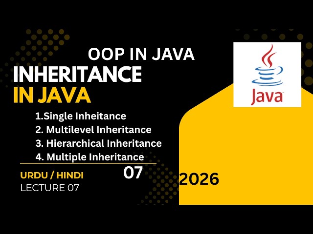 Inheritance in Java | Types of Inheritance Explained | OOP in Java Lecture 07 | Urdu/Hindi