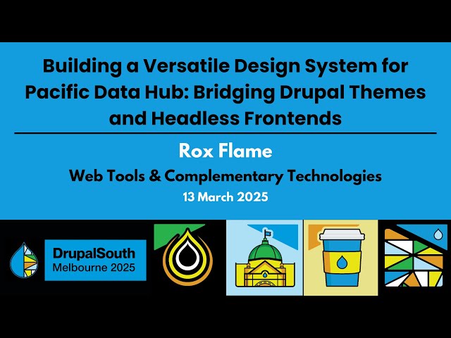 Building a Versatile Design System for Pacific Data Hub: Bridging Drupal Themes and... / Rox Flame