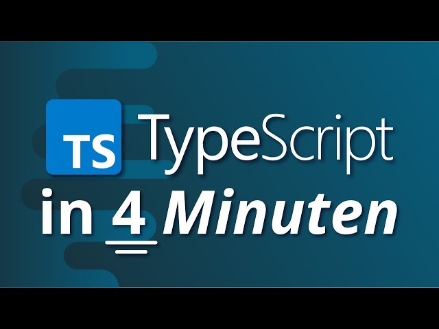 TypeScript in 4 Minuten