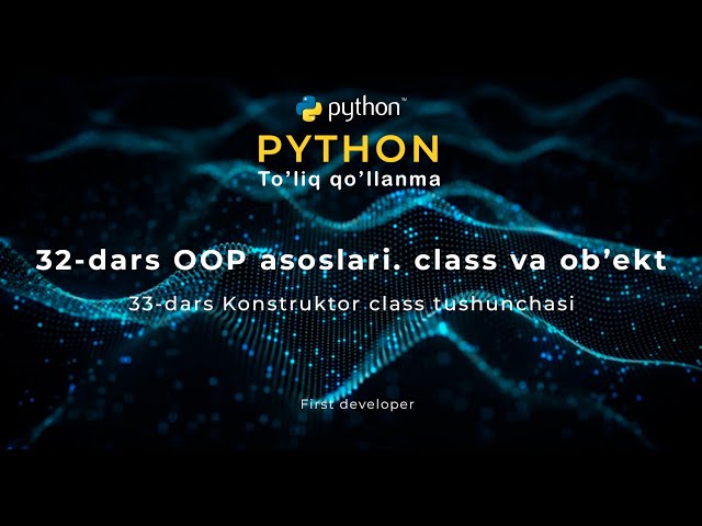 32-dars || OOP asoslari. Class va ob'ekt || Python dasturlash tilida
