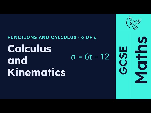 GCSE Maths - Applying Calculus to Kinematics Problems | Functions and Calculus 6/6 (2026/27 exams)