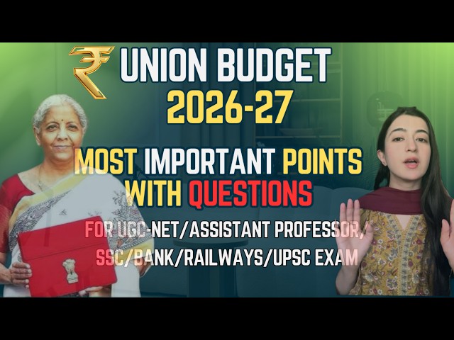 UNION BUDGET 2026-27 TOP 10 IMPORTANT POINTS | EXPECTED QUESTIONS | UGC NET ECONOMICS | BY DR. SAIMA