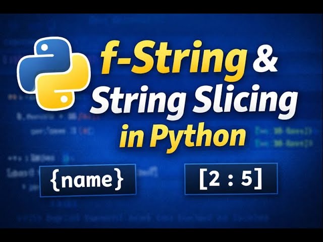 Formatted String & String Slicing in Python