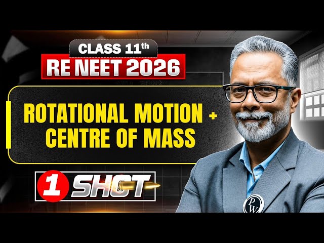Rotational Motion + Centre of Mass in 1Shot | All Concepts & PYQs Covered | Mission RE - NEET 2026