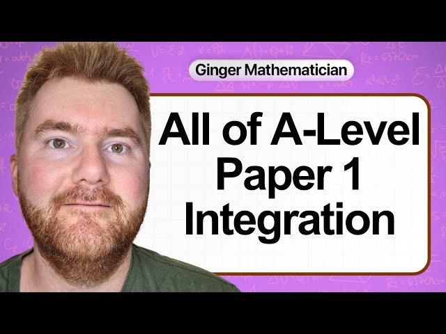All of A Level Maths P1 Integration: What You Need To Know
