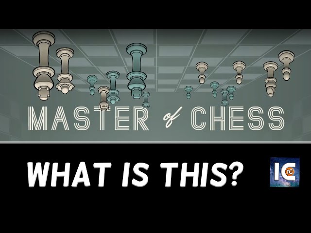 Master of Chess ♚ Overview ♕