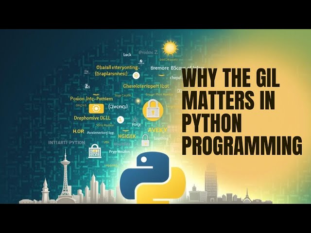 Why Does the GIL Matter in Python Programming?