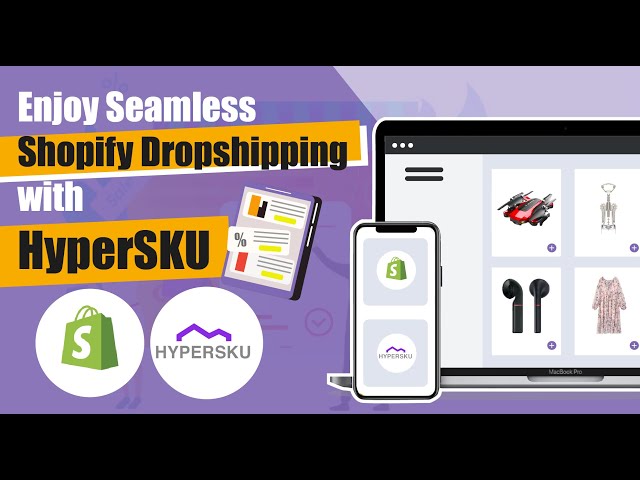 Seamless dropshipping with HyperSKU - from connecting store to order fulfillment
