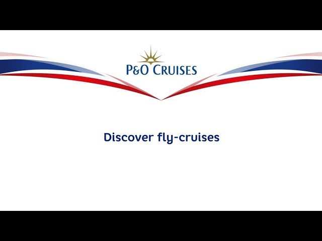 P&O Cruises | Why choose a fly-cruise?