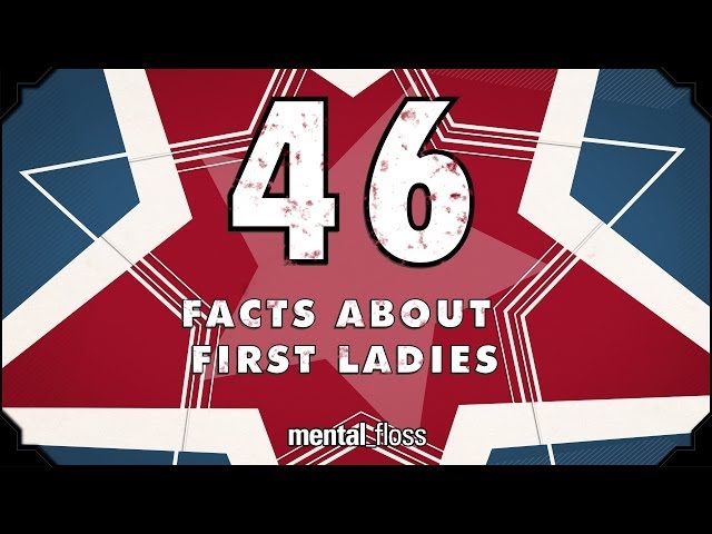 46 Facts About the First Ladies - mental_floss on YouTube (Ep.211) | Mental Floss