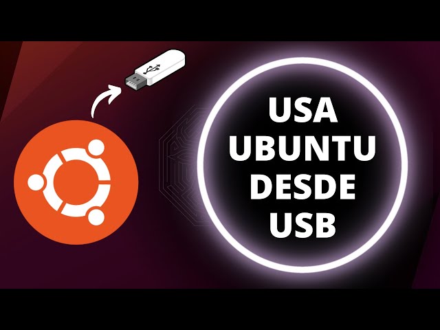 INSTALL Ubuntu ON PERSISTENT USB