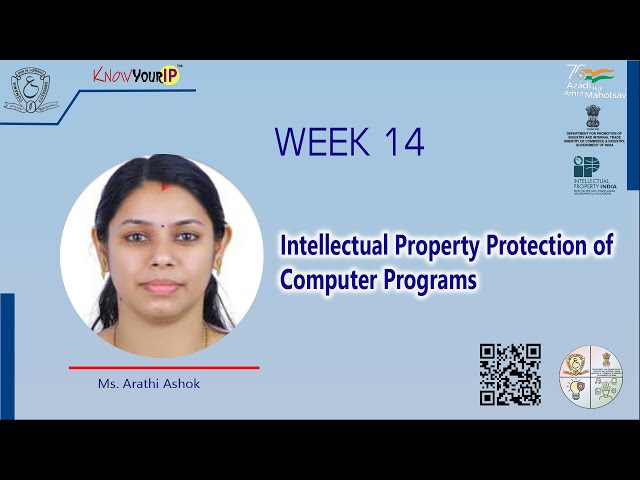 Week 14: Intellectual Property Protection of Computer Programs | Ms. Arathi Ashok