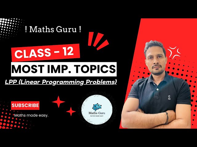 Class - 12 Linear Programming Problems (Part - 1)