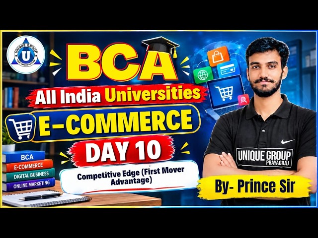 🔥 BCA E-Commerce Day 10 | Competitive Edge & First Mover Advantage 🚀 | Prince Sir