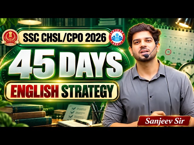 SSC CHSL/CPO 2026 English Strategy | Last 45 Days Study Plan | Final Revision | Sanjeev Sir