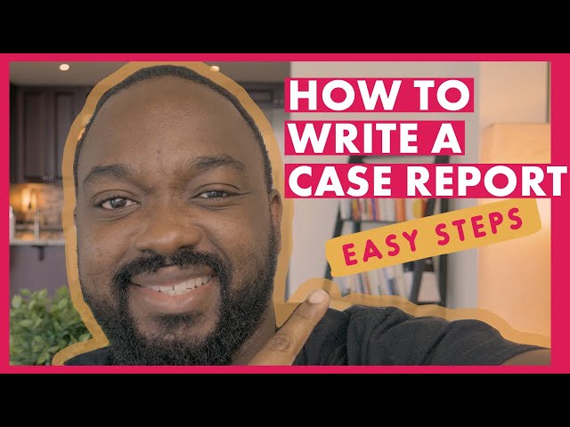How To Write A Case Report - Publishing During Residency and Medical School