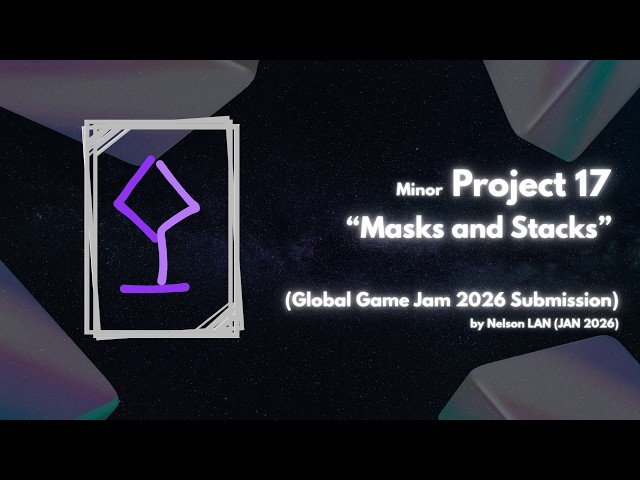 Minor Project 17 | Submission for Global Game Jam 2026 | Global Game Jam 2026 “Masks and Stacks”